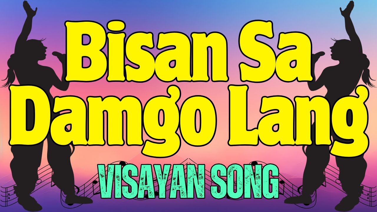 Bisan Sa Damgo Lang - VISAYAN SONG Karaoke
