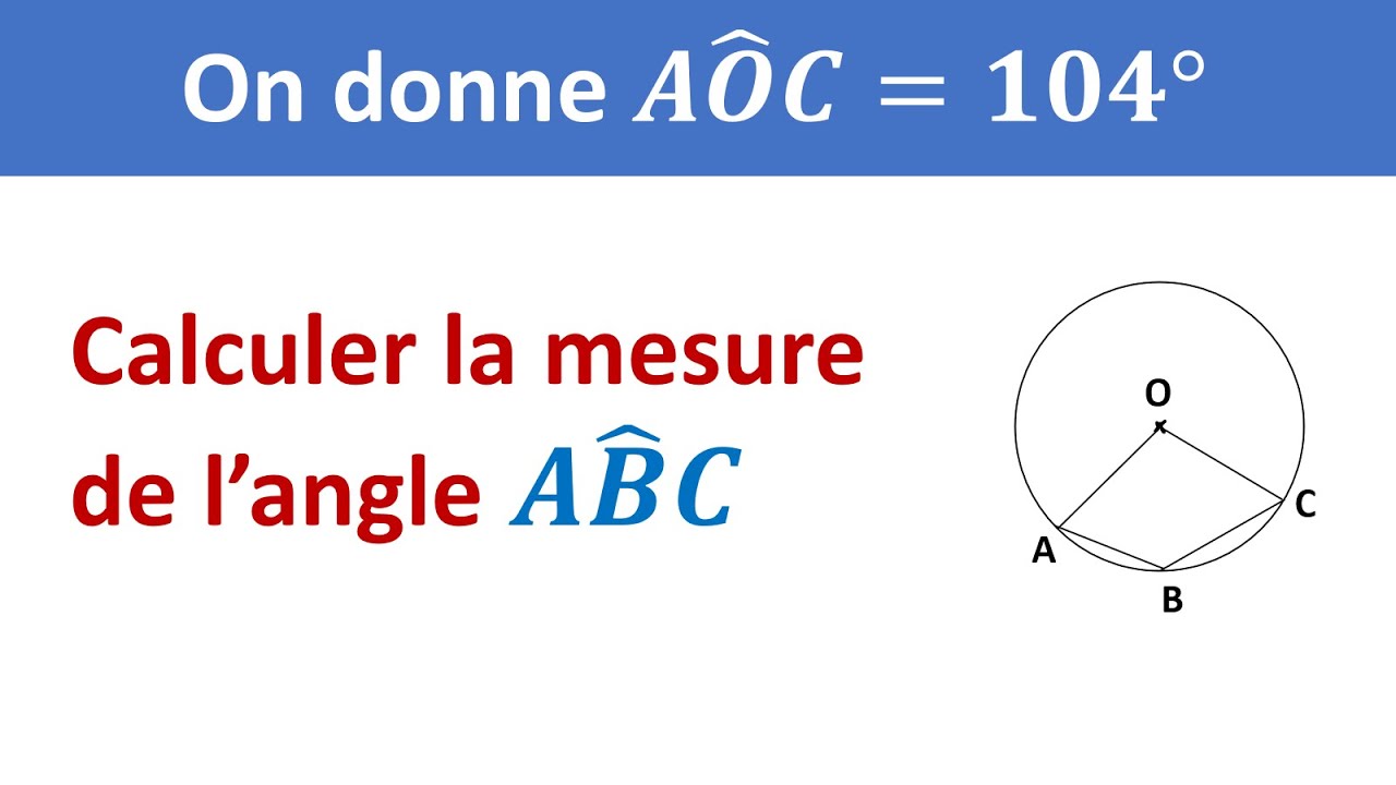 EXERCICE: CALCULER LA MESURE D'UN ANGLE INSCRIT ► 3ème année collège - 3ASC