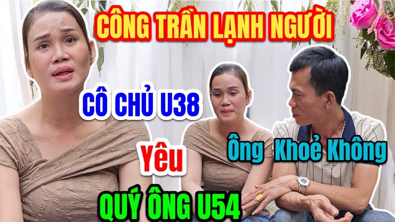 Nữ Bà Chủ U38 Yêu Quý Ông U54 Công Trần Ra Tay nghĩa hiệp
