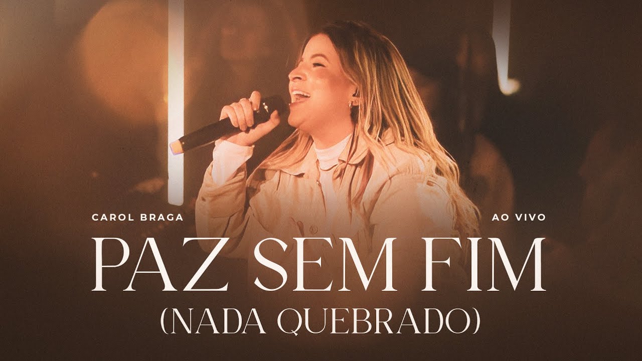 Carol Braga | Paz Sem Fim (Nada Quebrado) - Ao Vivo