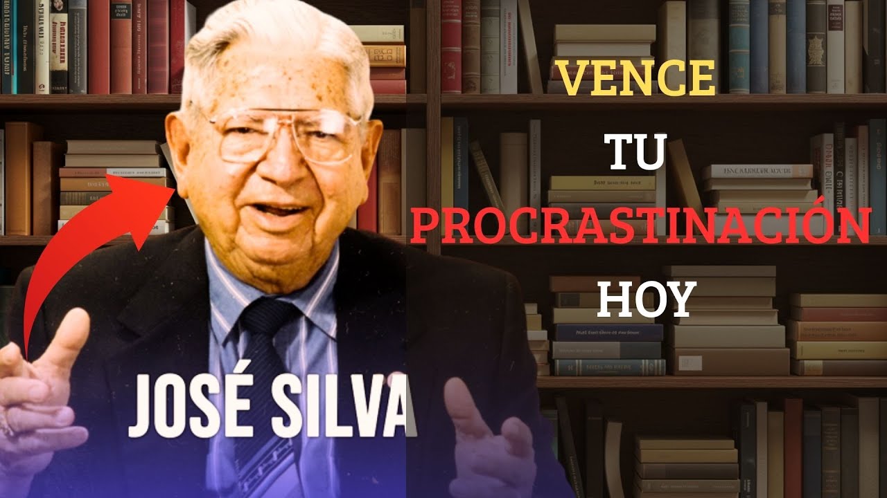 Jose Silva: Vence tu Procrastinaci&oacute;n con este M&eacute;todo