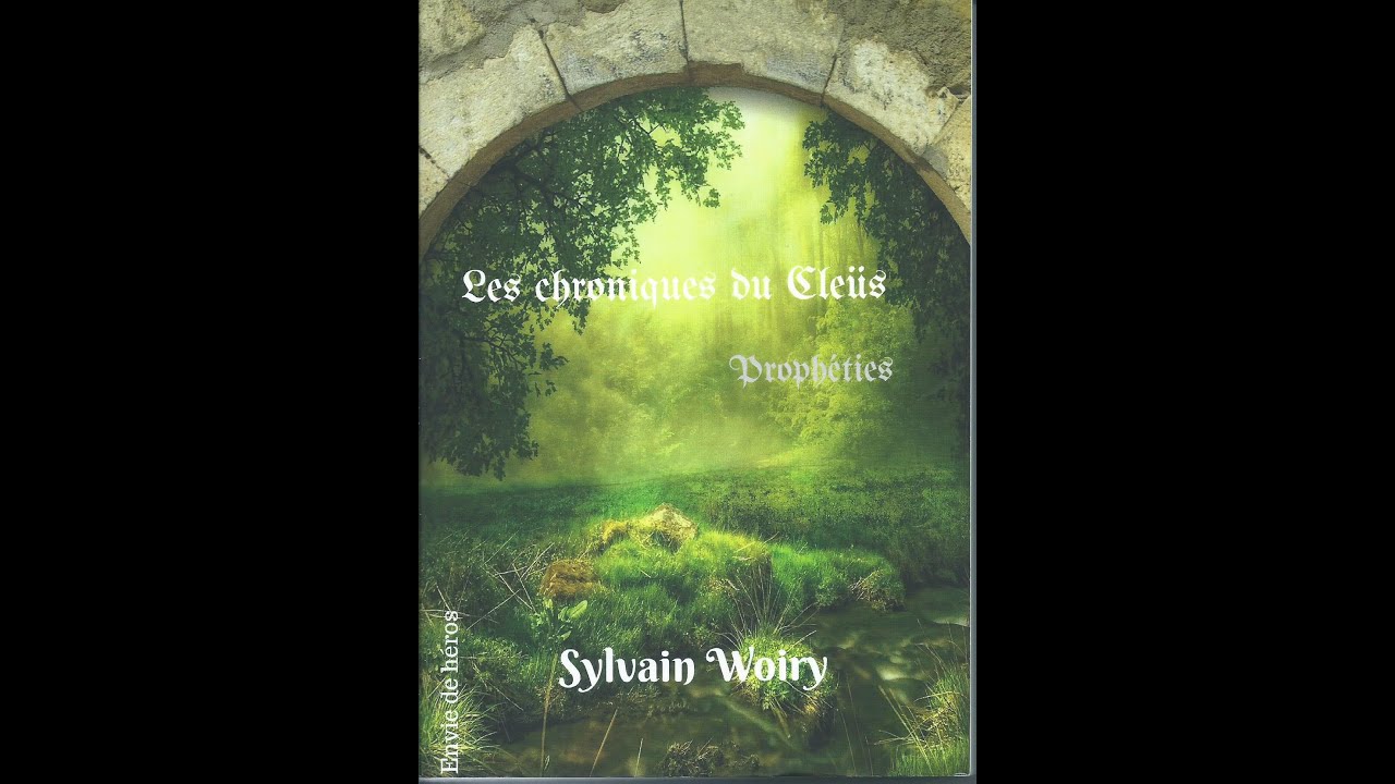 Prophéties - Les chroniques du Cleüs, tome 1- Sylvain Woiry - PARTIE 1/2