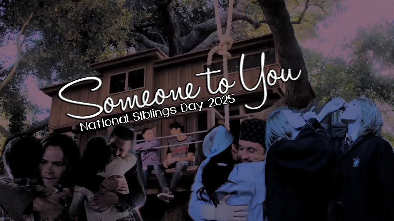 Multi-Siblings Collab-Someone to You (National Siblings Day)