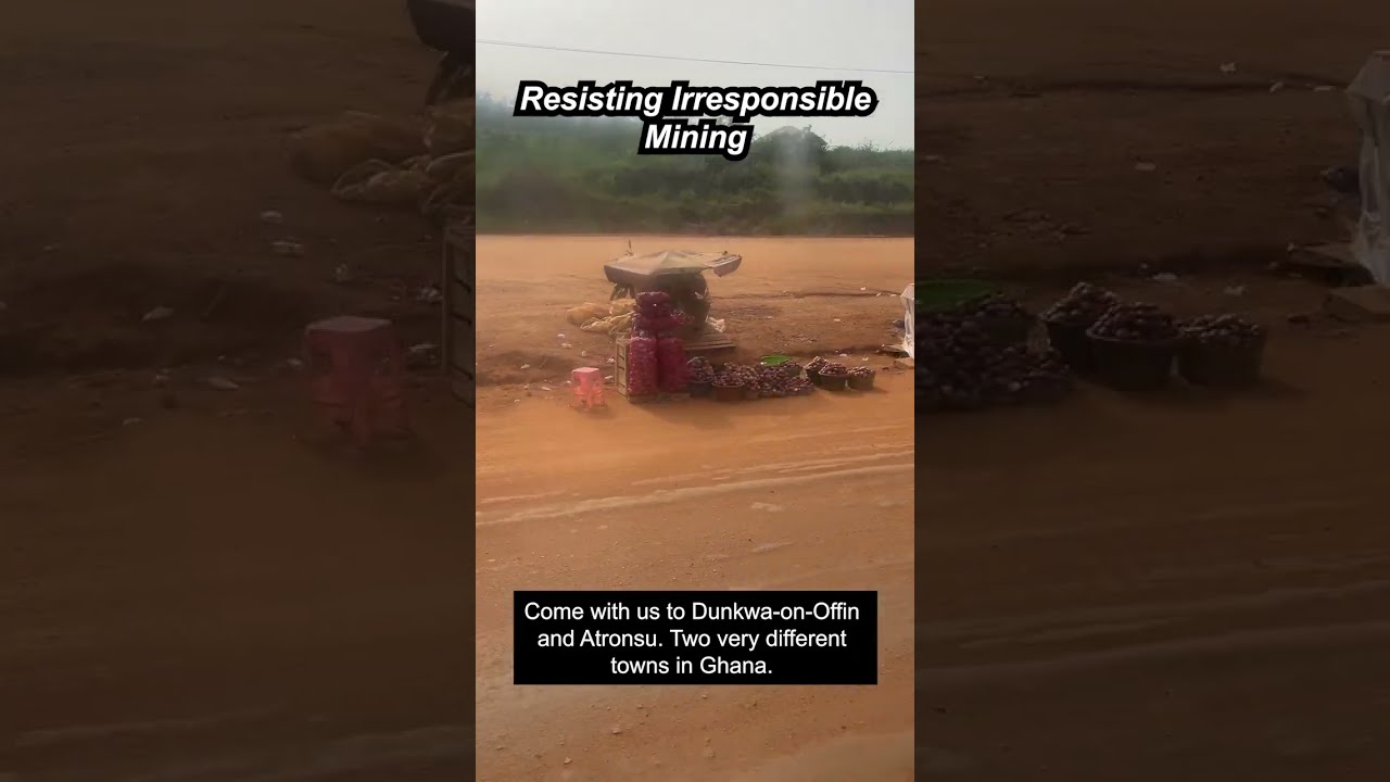 Resisting Irresponsible Mining - Galamsey in Ghana
