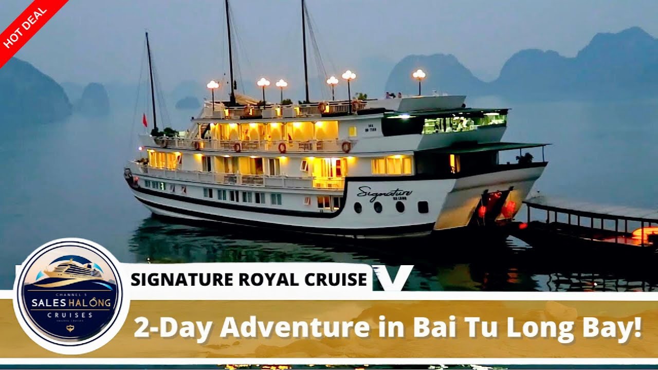 Signature Royal Cruise: 2-Day Adventure in Bai Tu Long Bay! I SALE HALONG CRUISE