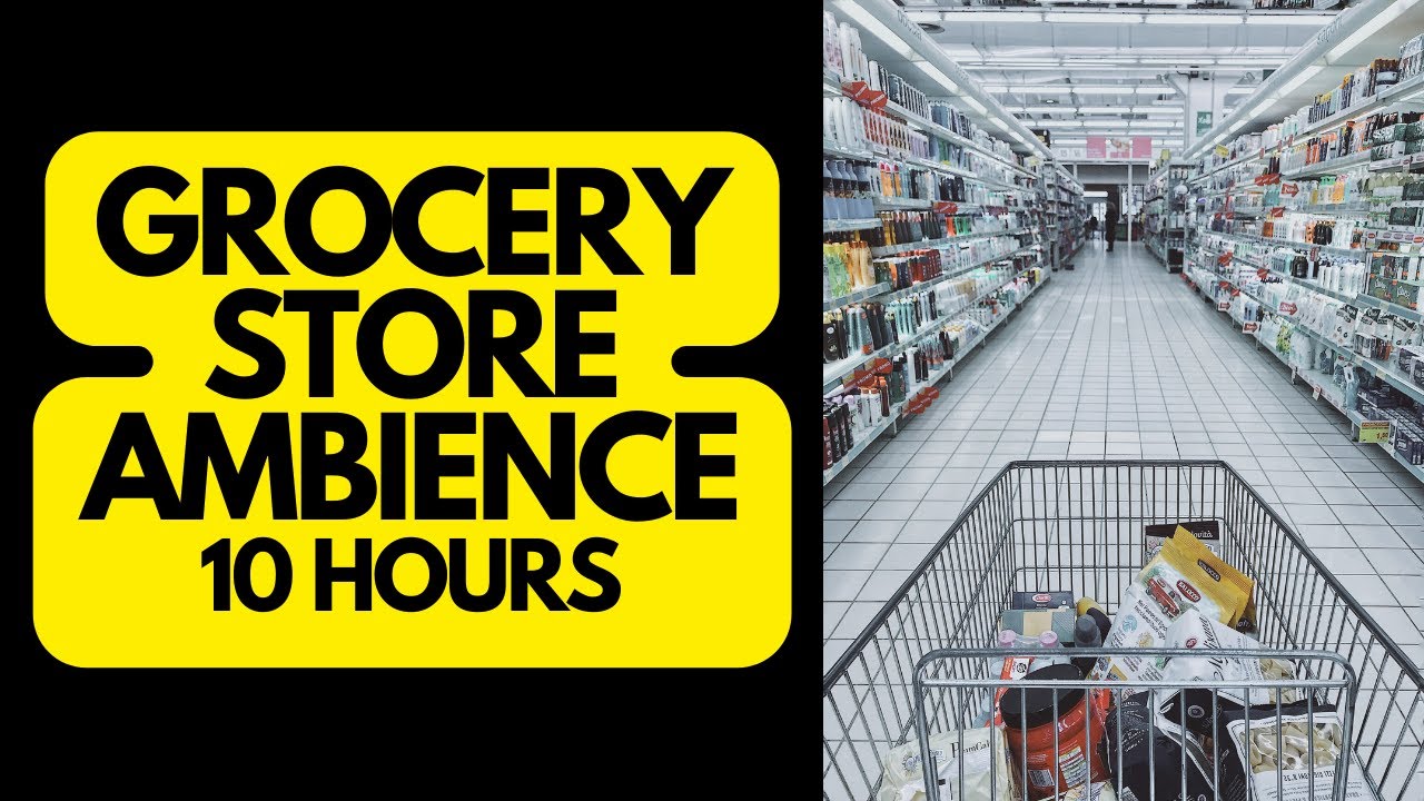 10 Hours | Grocery Store Ambience