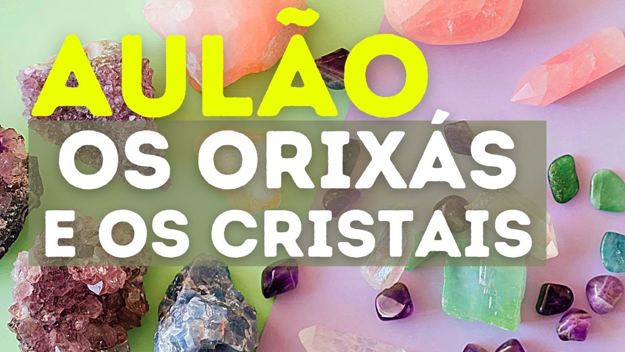 OS ORIXÁS E OS CRISTAIS.