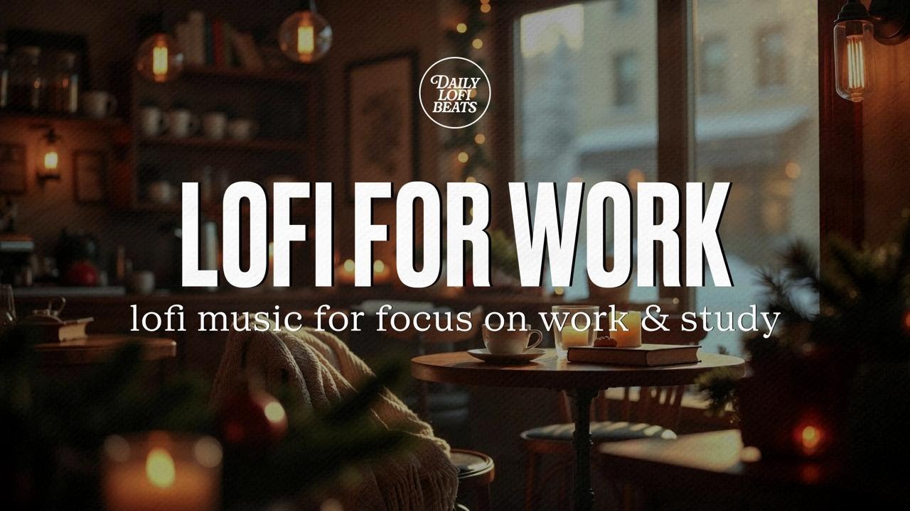 Lofi For Work | Lofi music for focus on work&study | Daily Lofi Beats