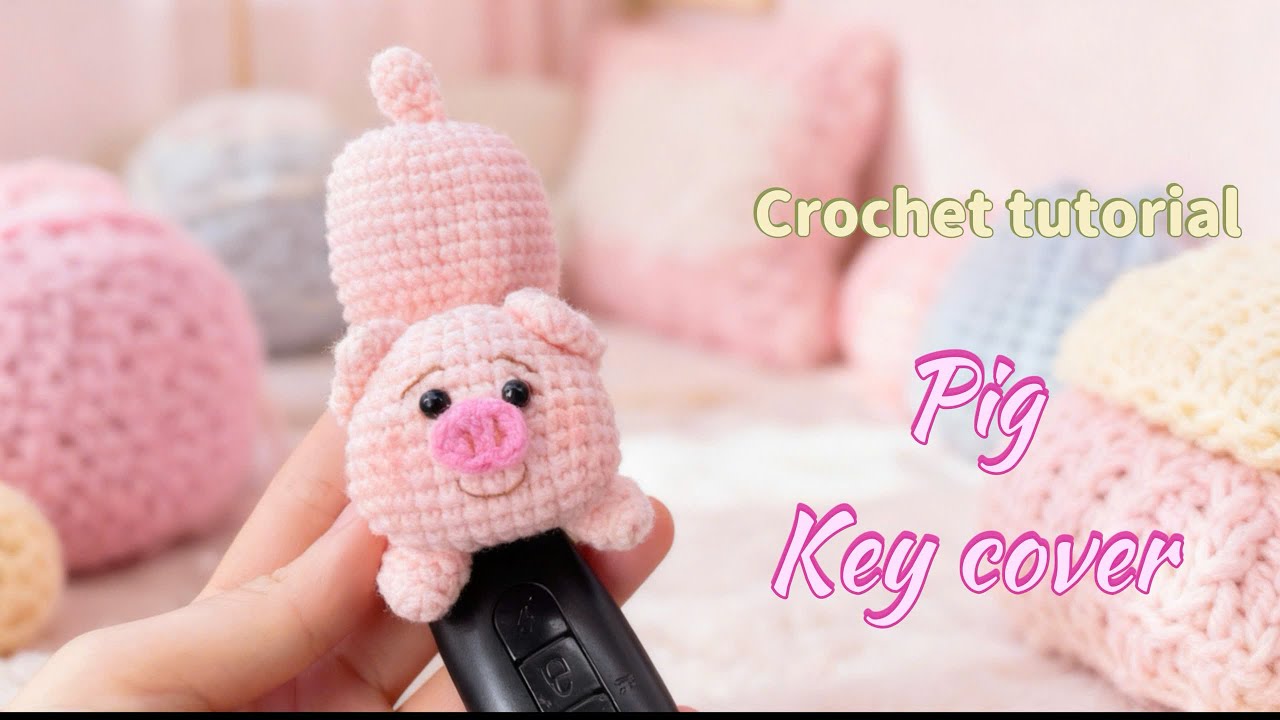 How To Crochet Pig Key Cover Tutorial #crochetanywhere