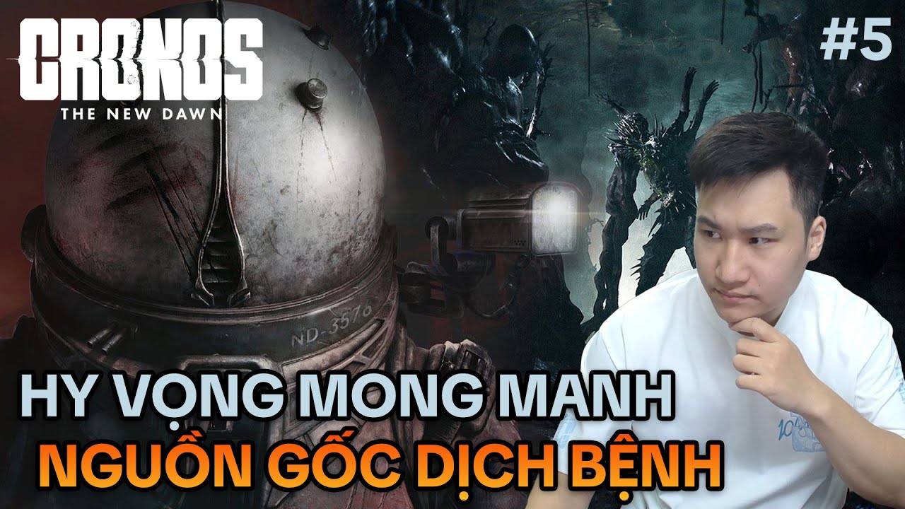 HY VỌNG MONG MANH VỀ BẢN CHẤT CỦA DỊCH BỆNH VÀ PHƯƠNG THUỐC GIẢI CỨU? | CRONOS: THE NEW DAWN #4