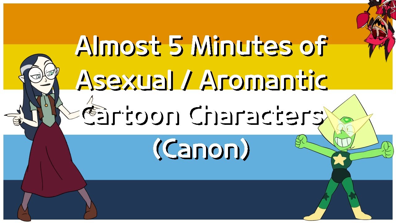 5 Minutes of Asexual, Aromantic, and Aroace Cartoon Characters