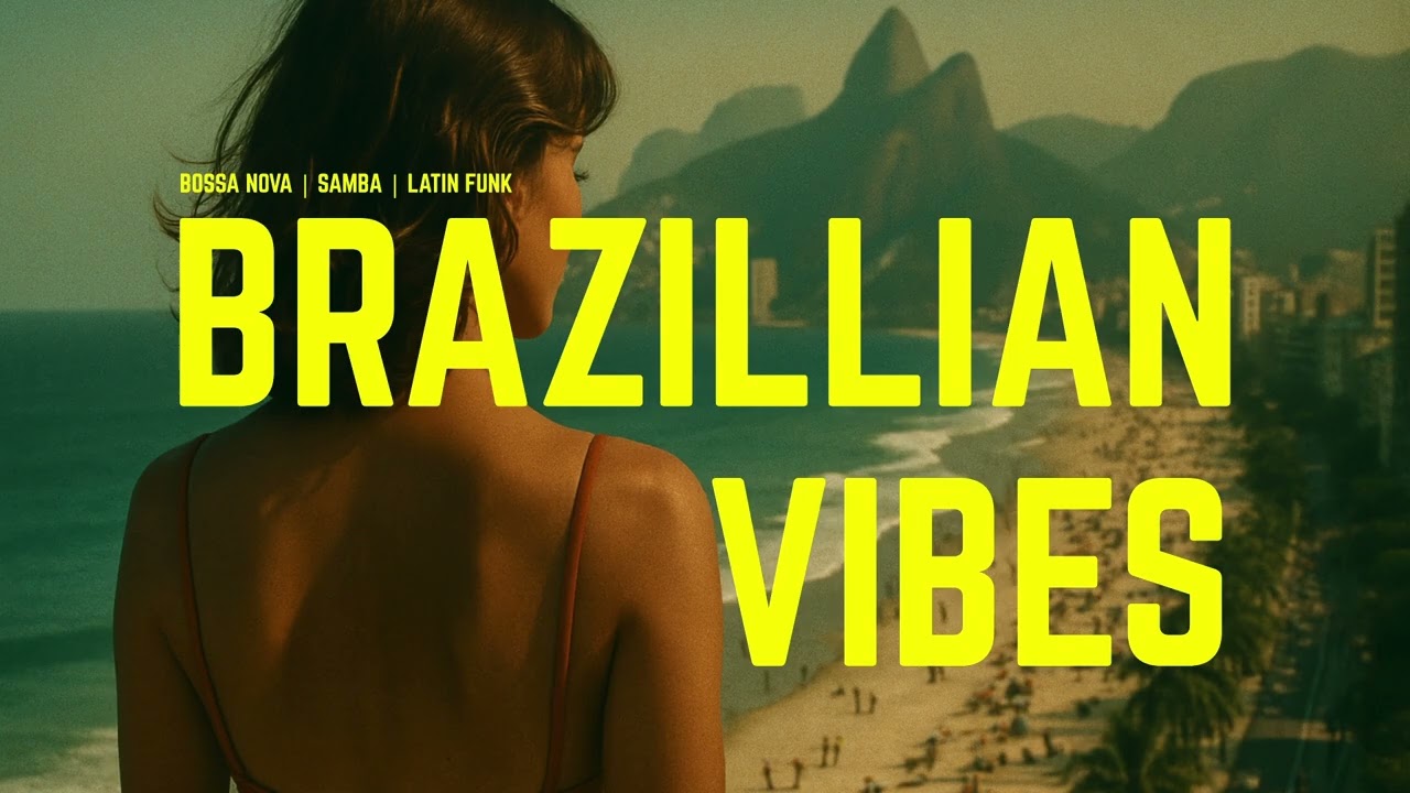 BRAZILIAN Vibes | Bossa Nova, Samba, Latin Funk, and Soul Vibes Playlist Vol  #4