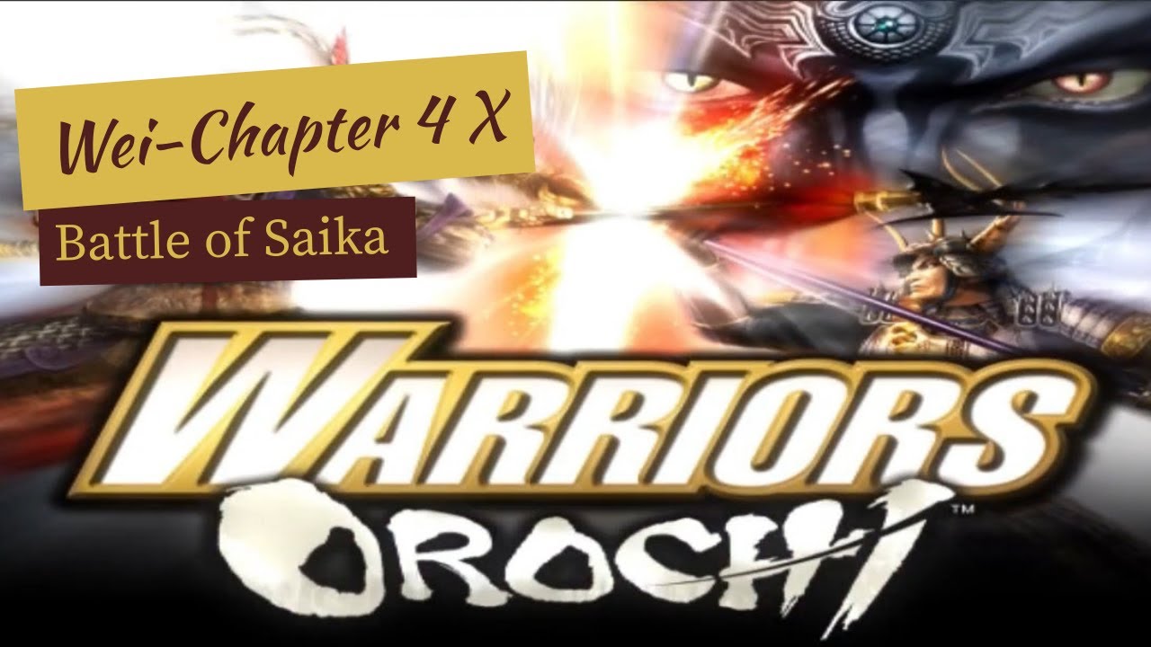 Battle of Saika //Warriors Orochi , Wei story -chapter 4 X [No commentary]
