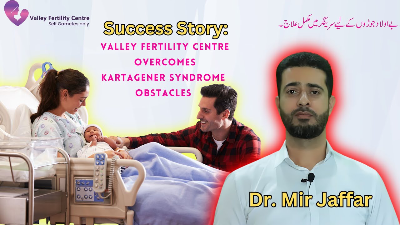 Cracking the Case of Kartagener Syndrome: Valley Fertility's Breakthrough Insights.