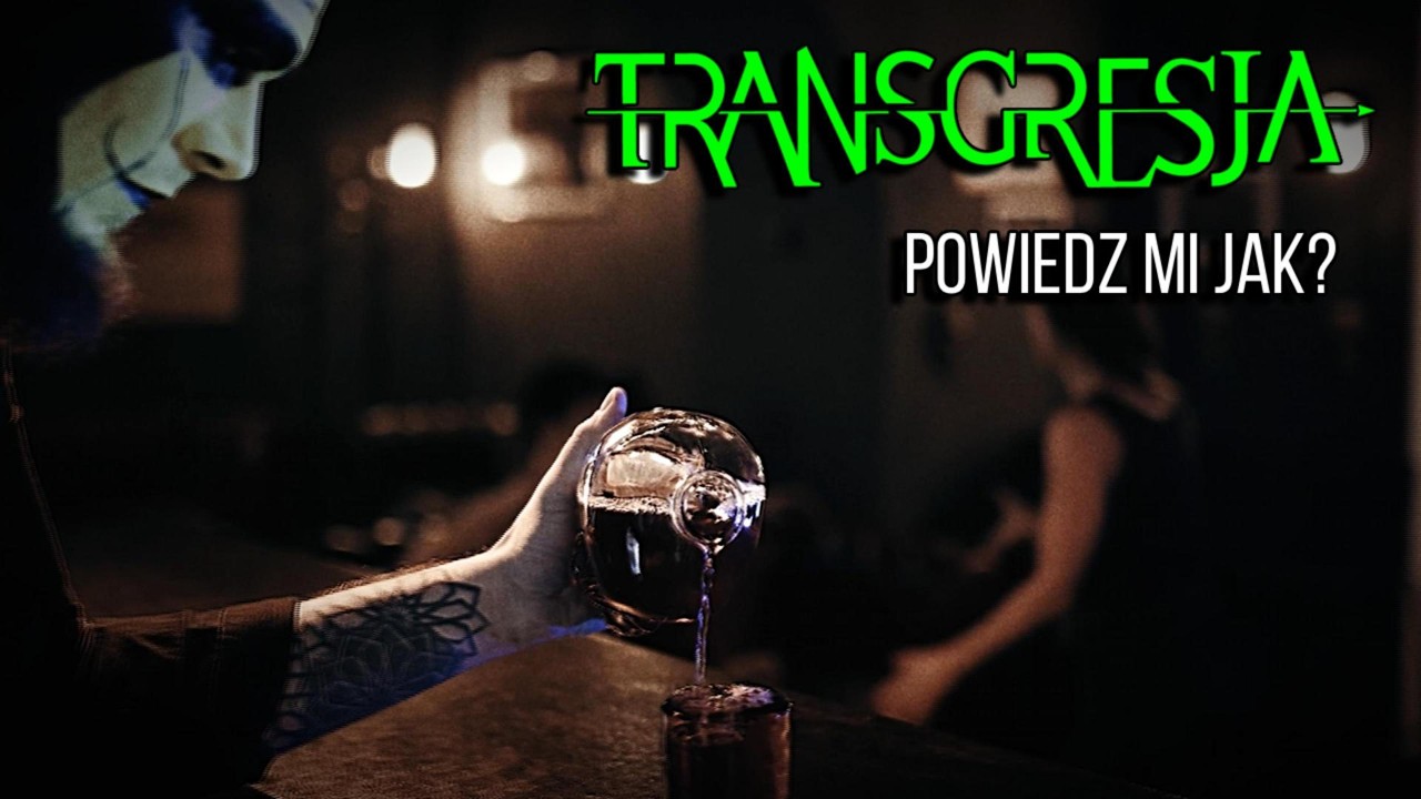 TRANSGRESJA - Powiedz mi jak? (Official Music Video)