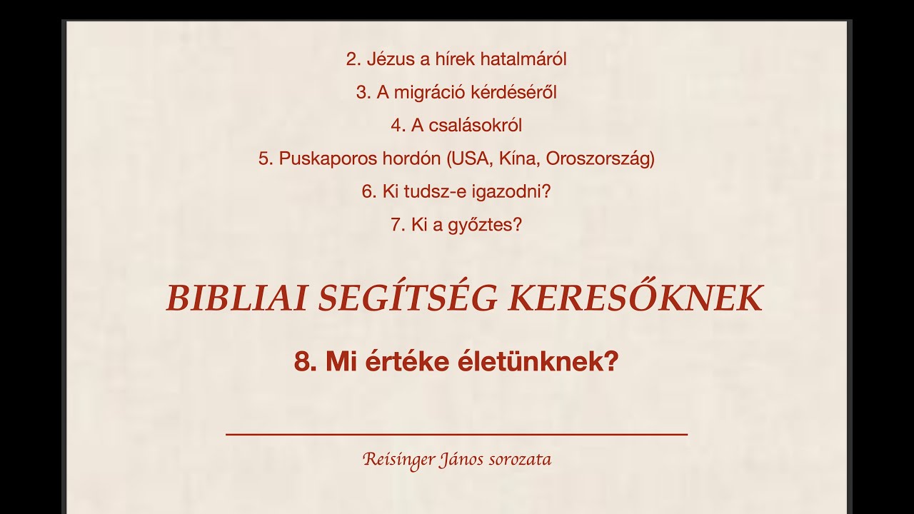 Bibliai segítség keresőknek 8. - Mi értéke életünknek?
