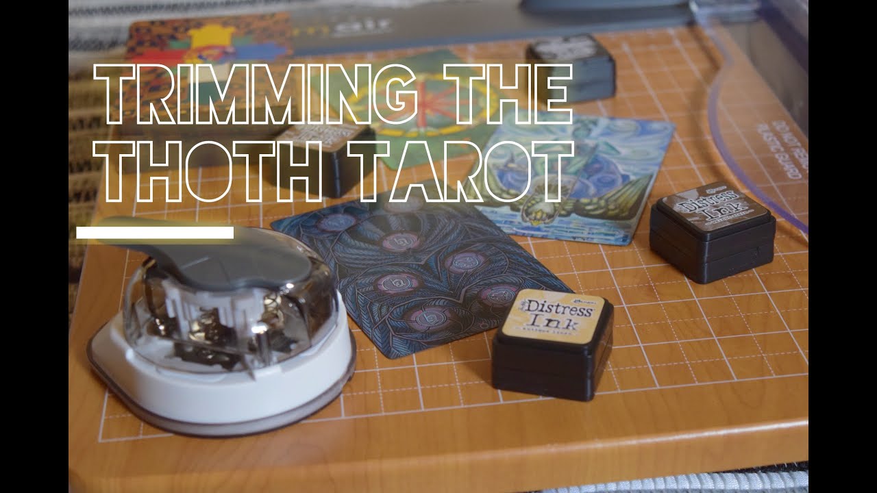 Trimming The Thoth Tarot ✂️