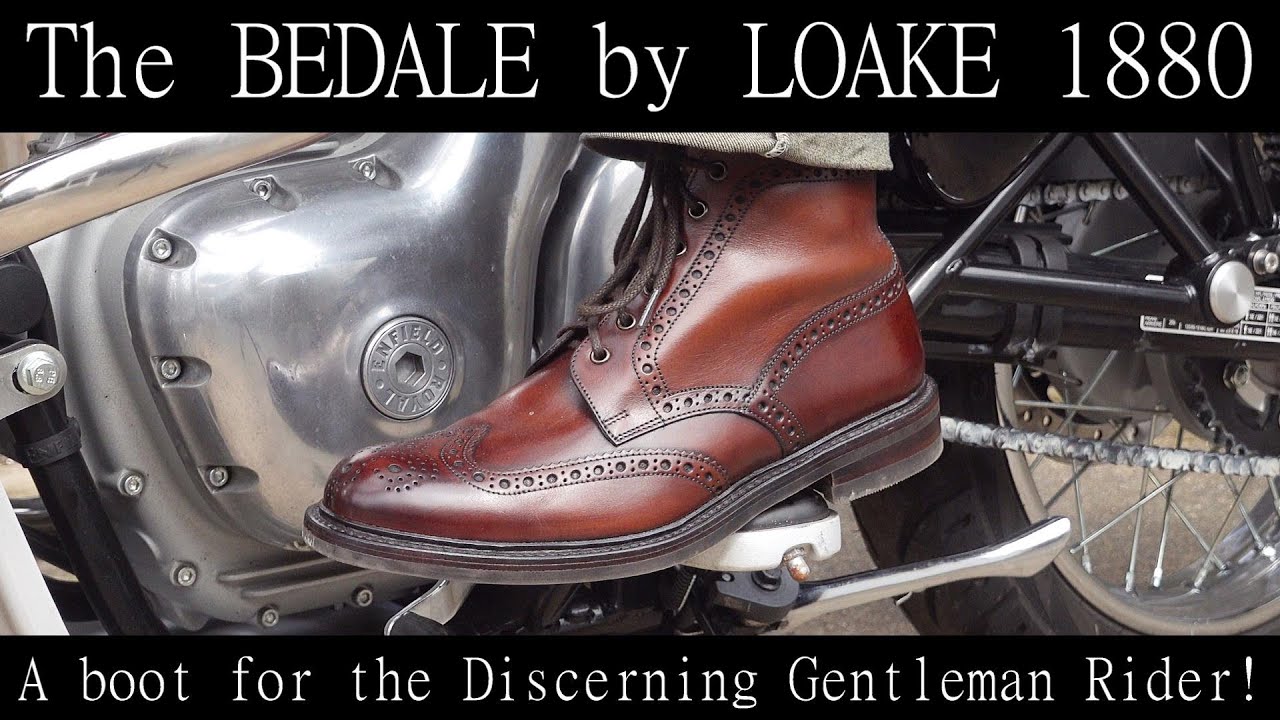 Легендарные LOAKE Bedale! Ботинки для искушённых джентльменов-мотоциклистов!