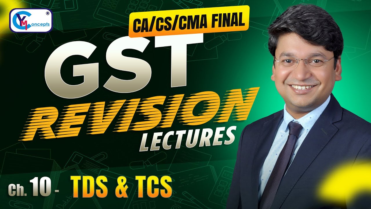 Ch 10   TDS & TCS || Revision Lecture | CA/CS/CMA Final || For May 26, Sept. 26 & Jan. 27 ||