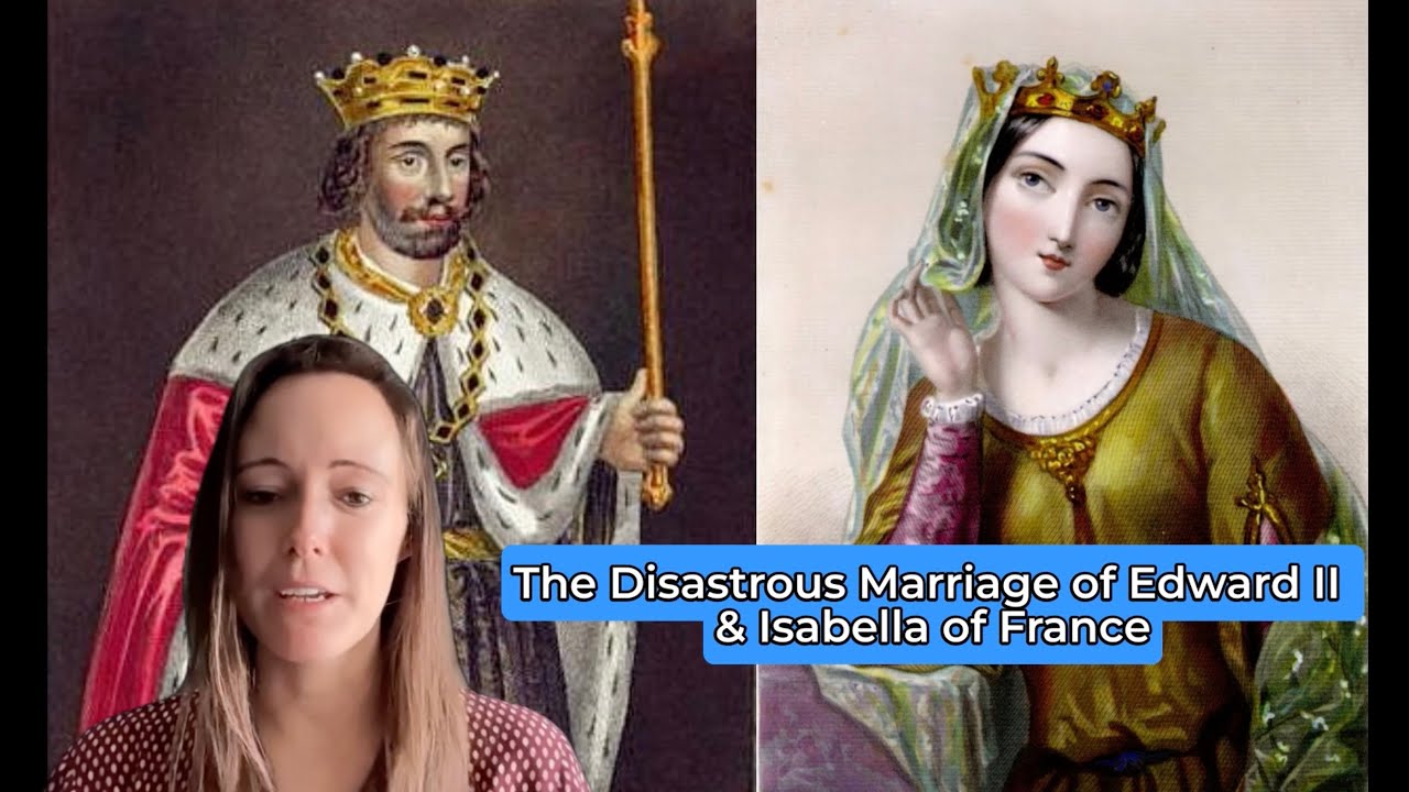 The Disastrous Marriage of King Edward II and Isabella of France!