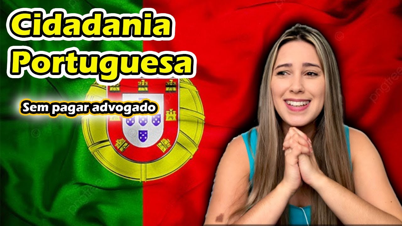 COMO TIRAR A CIDADANIA PORTUGUESA SOZINHO + VALORES, PRAZOS E PROCESSO.