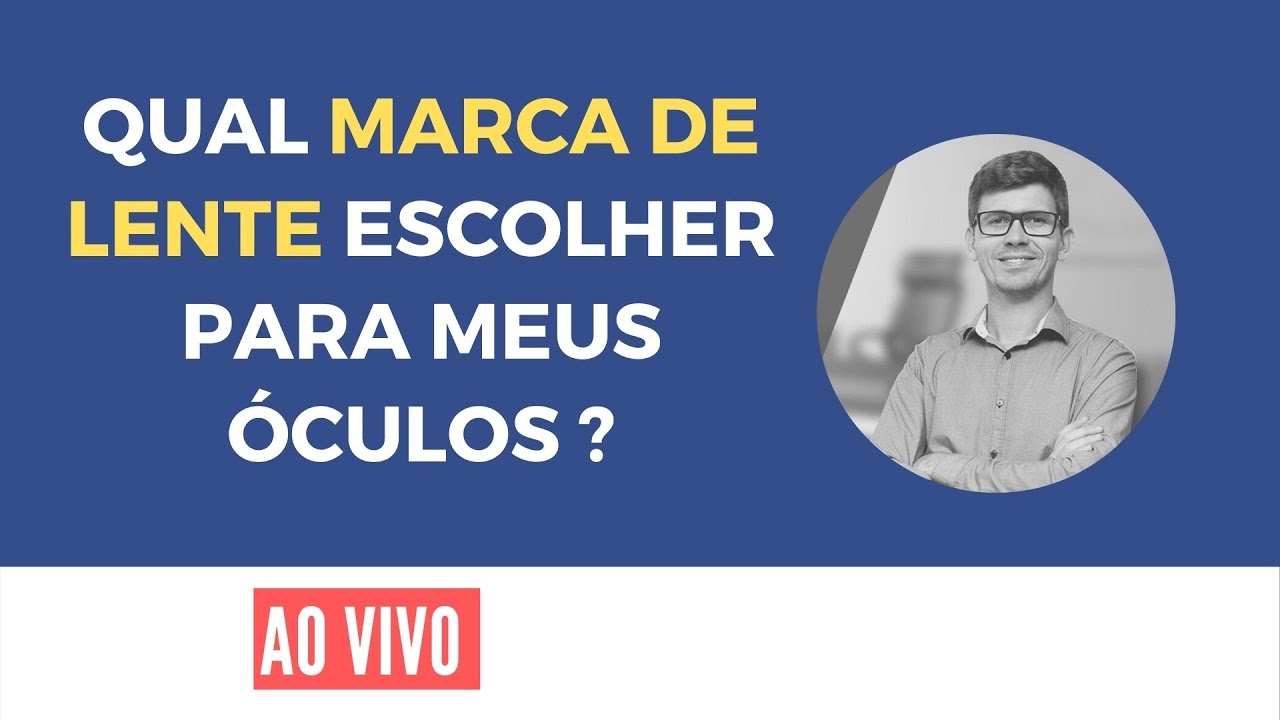 Qual marca de lente escolher para meus óculos ? + 26 perguntas. Live ao Vivo #14