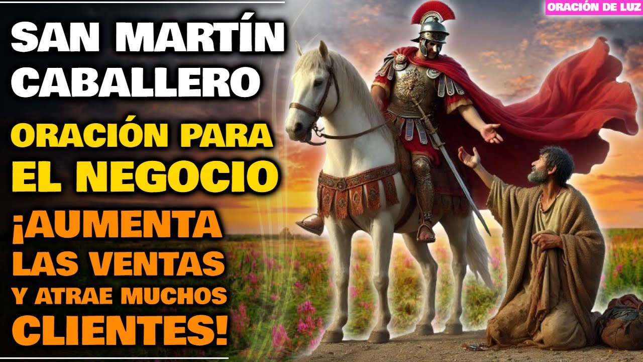 ORACIÓN PARA EL NEGOCIO A SAN MARTÍN CABALLERO ✨ ORACIÓN PARA VENDER MUCHO Y ATRAER CLIENTES