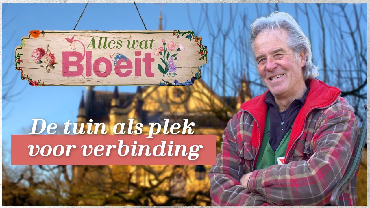 De tuin als plek voor verbinding | Alles Wat Bloeit