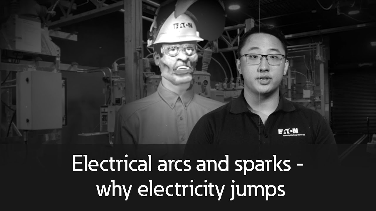 Electrical arcs and sparks - why electricity jumps