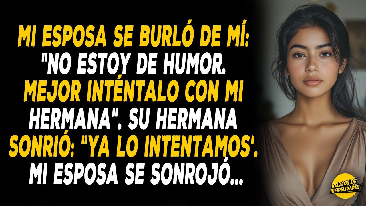 Mi Esposa Se Burló De Mí: 