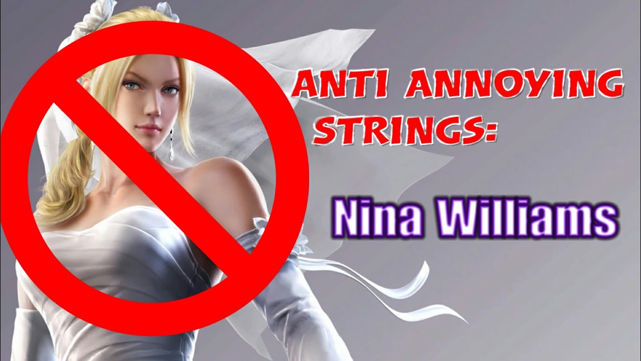 TEKKEN 7 | ANTI-ANNOYING STRINGS: Nina Williams