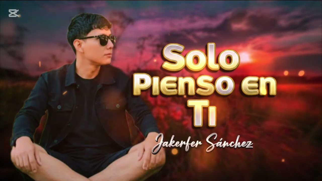 Solo Pienso En Ti - JaKerfer Sánchez (Romántico)