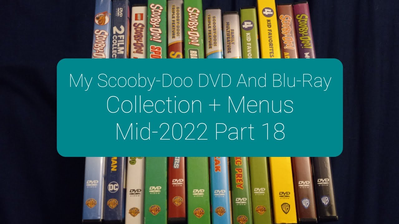 My Scooby-Doo DVD And Blu-Ray Collection + Menus Mid-2022 Part 18