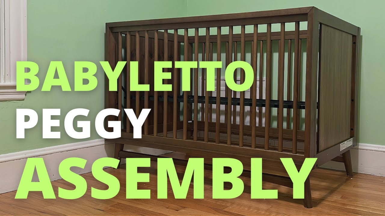Babyletto Peggy 3-in-1 Convertible Crib Assembly | Babyletto Crib Assembly | How to Assemble a Crib