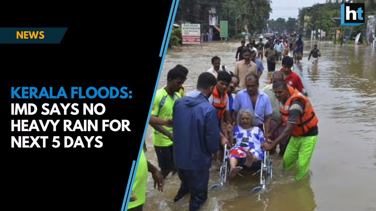 Kerala Floods: IMD says no heavy rain for next 5 days