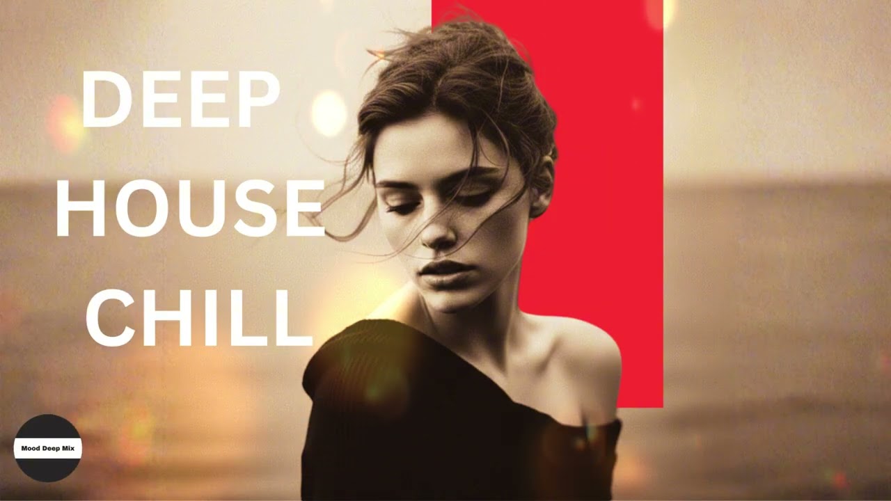 【2026】Deep House Chill-  Best of Deep House, Deep House Relax, Chillout Deep House #22