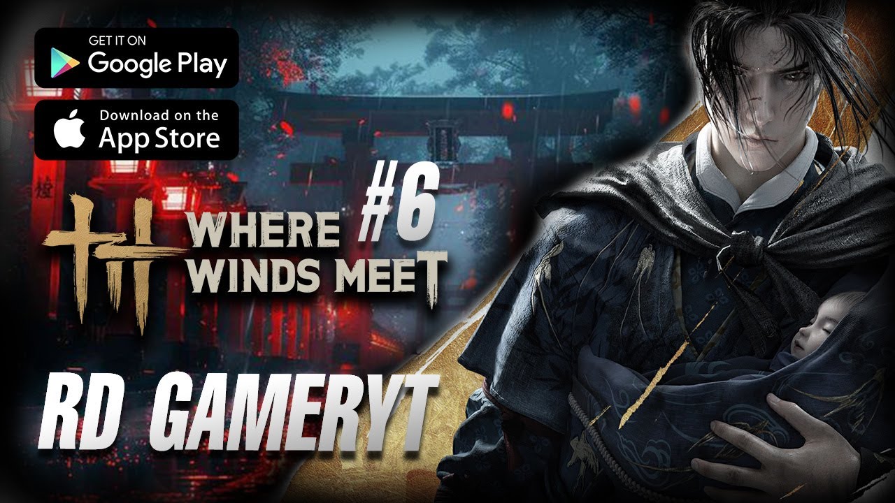 Where Winds Meet || Mobile Gameplay Walkthrough Part 6 || LIVE STREAM || RD GamerYT