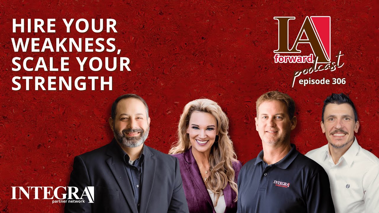Hire Your Weakness, Scale Your Strength as an Independent Insurance Agent - IA Forward Episode 306