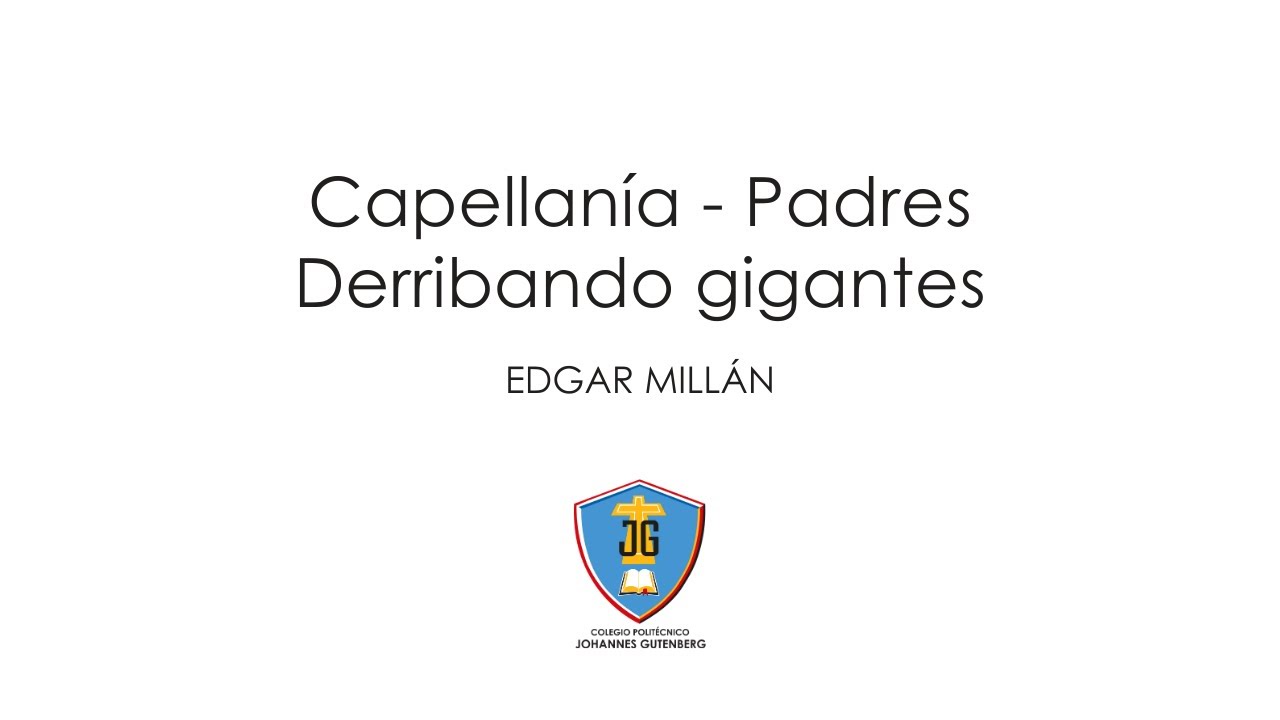 Colegio Gutenberg - Capellanía: Padres - Derribando gigantes