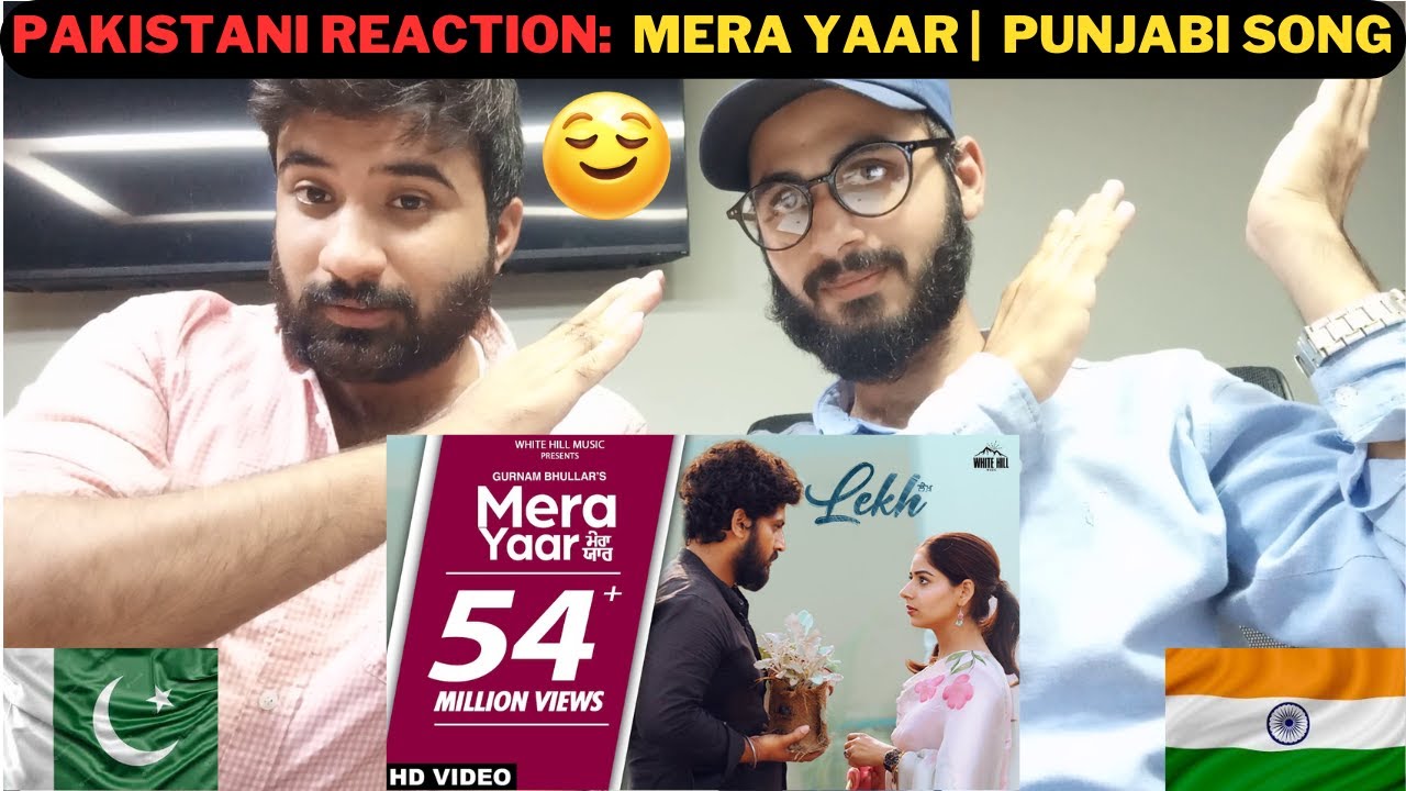Pakistani Reacts to Mera Yaar Full Video | Gurnam Bhullar, Tania | B Praak | Jaani | Jagdeep Sidhu