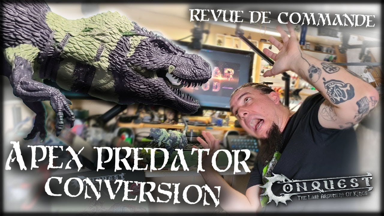 Conquest APEX PREDATOR Conversion - Revue de commande #trex #miniature #custom