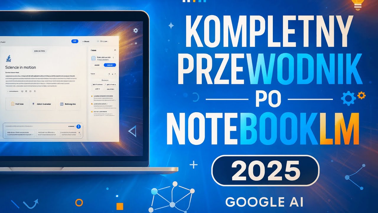 NotebookLM: Kompletny Przewodnik po Polsku (2025) | Poradnik Krok po Kroku