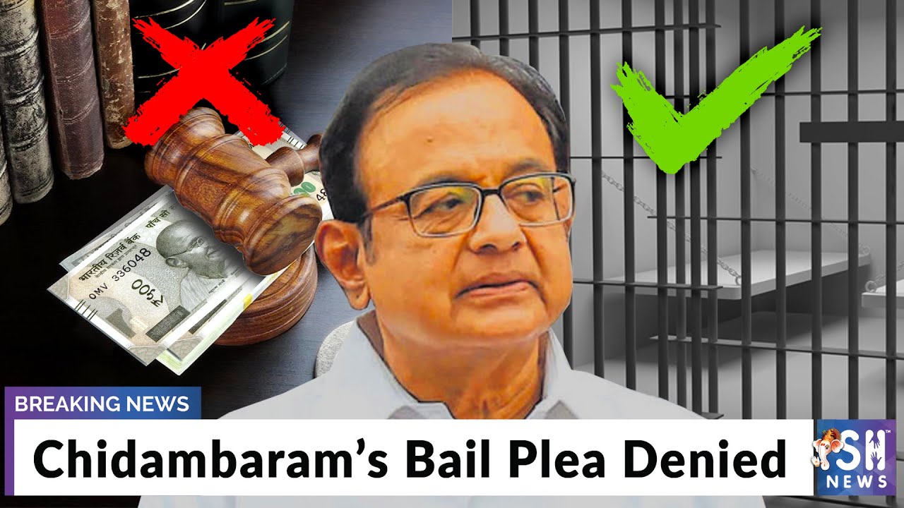 Chidambaram&rsquo;s Bail Plea Denied