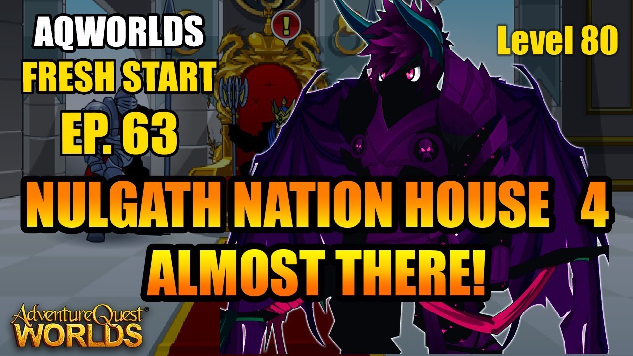 AQW Fresh Start #63 - NULGATH NATION HOUSE PROGRESS 4