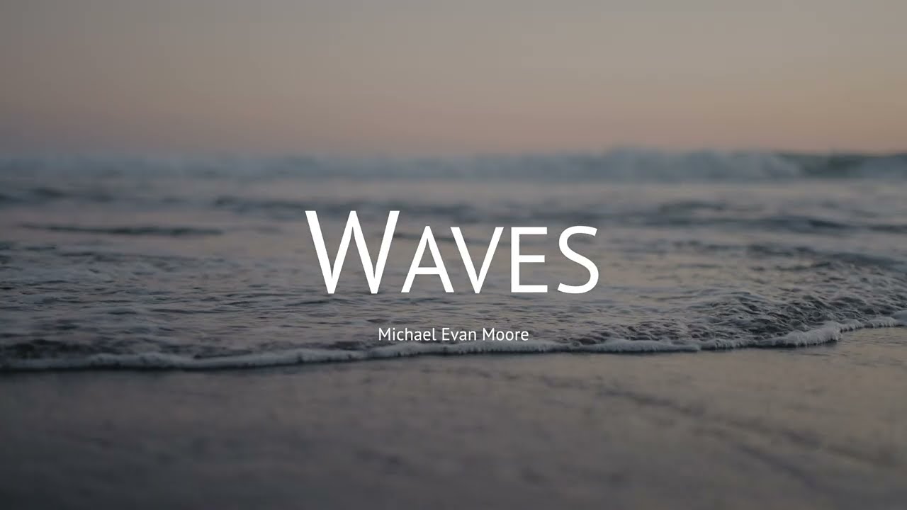 Michael Evan Moore - Waves (Official Music Video)