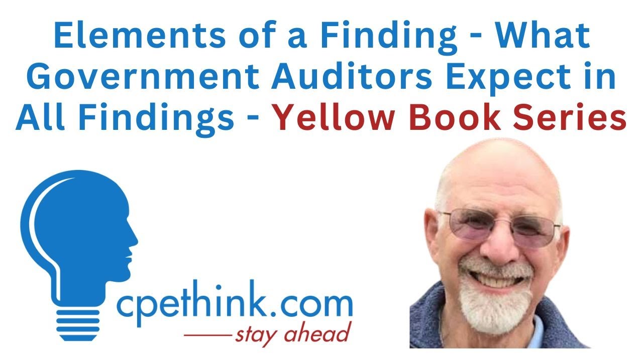Elements of a Finding - What Government Auditors Expect in All Findings - Yellow Book Series