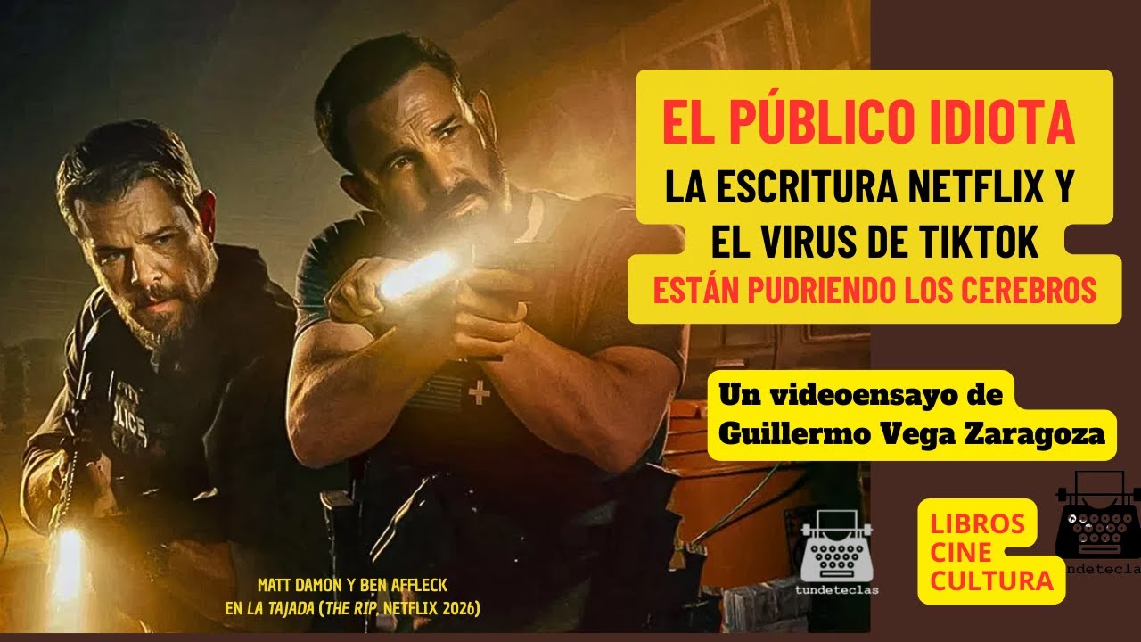 💡 EL PÚBLICO IDIOTA. LA ESCRITURA NETFLIX Y EL VIRUS DE TIKTOK ESTÁN PUDRIENDO LOS CEREBROS