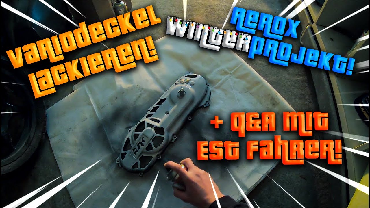 STR8 Variodeckel lackieren + Q&A mit EST Fahrer! Yamaha Aerox Winterprojekt | (17/36) @LuisBrygala