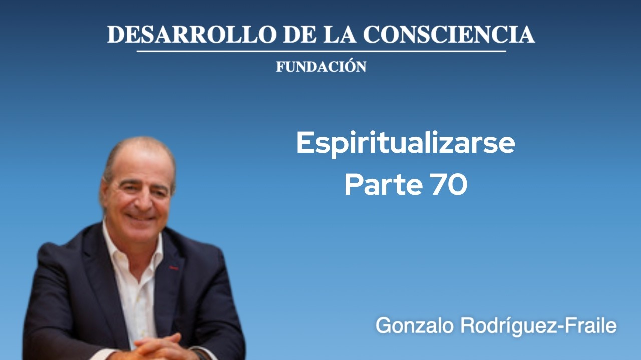 Espiritualizarse - Parte 70