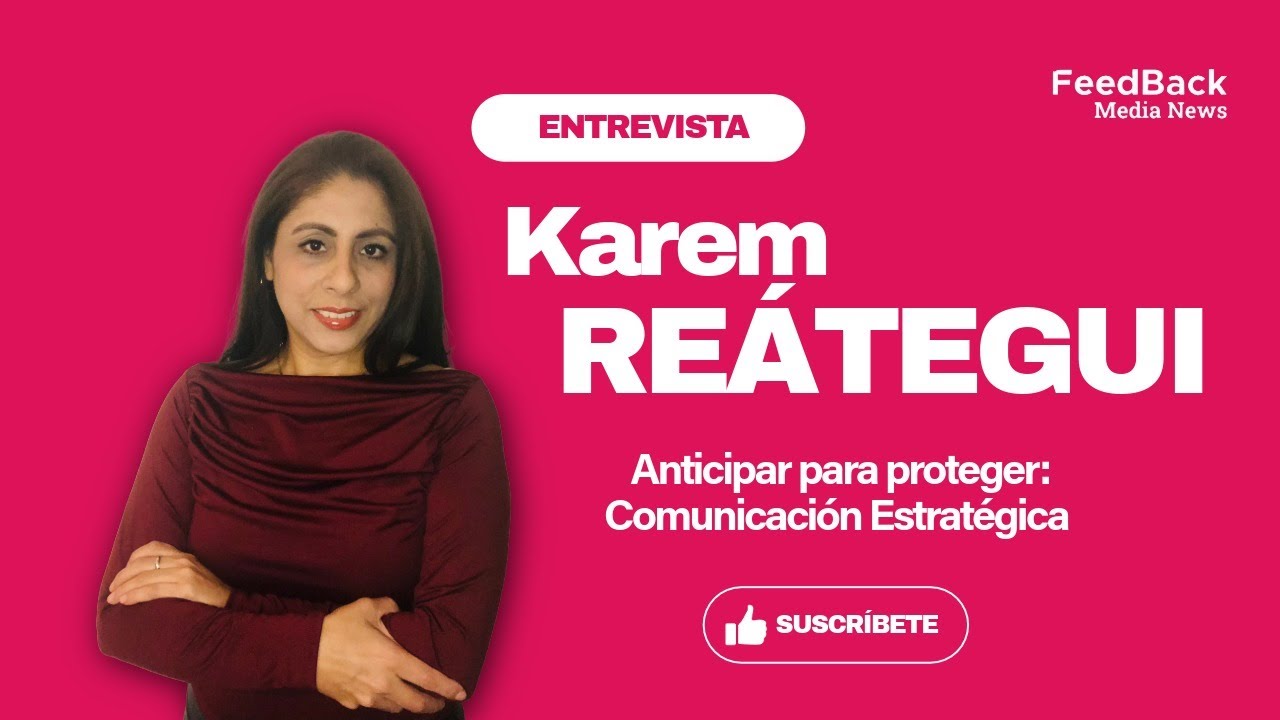 Karem Reategui- Anticipar para proteger: Comunicación estrátegica
